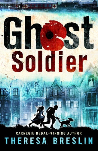 Ghost Soldier by Theresa Breslin