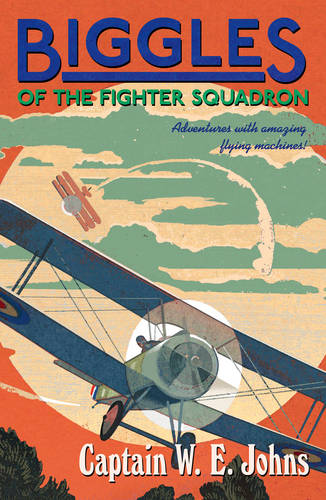 Biggles of the Fighter Squadron by W. E. Johns