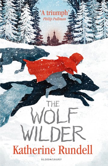 The Wolf Wilder by Katherine Rundell